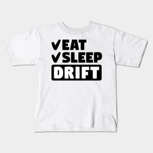 Eat, sleep, drift Kids T-Shirt